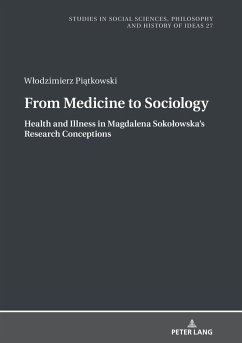 From Medicine to Sociology. Health and Illness in Magdalena Soko¿owska¿s Research Conceptions - Piatkowski, Wlodzimierz