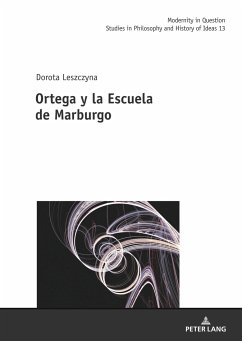 Ortega y la Escuela de Marburgo - Leszczyna, Dorota