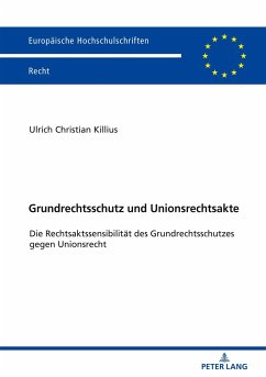 Grundrechtsschutz und Unionsrechtsakte - Killius, Ulrich Christian