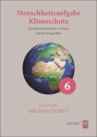 Menschheitsaufgabe Klimaschutz - Klingenfeld, Daniel