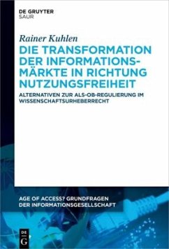 Die Transformation der Informationsmärkte in Richtung Nutzungsfreiheit - Kuhlen, Rainer