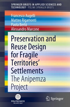 Preservation and Reuse Design for Fragile Territories¿ Settlements - Augelli, Francesco;Rigamonti, Matteo;Bertò, Paola