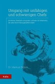Umgang mit unfähigen und schwierigen Chefs Umgang mit unfähigen und schwierigen Chefs