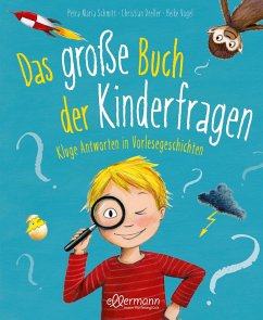 Das große Buch der Kinderfragen - Schmitt, Petra Maria;Dreller, Christian