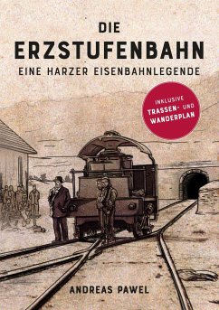 Die Erzstufenbahn - Pawel, Andreas