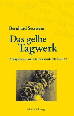 Das gelbe Tagwerk - Setzwein, Bernhard