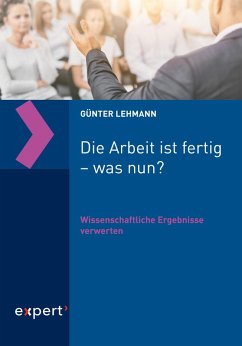 Die Arbeit ist fertig - was nun? (eBook, PDF) - Lehmann, Günter