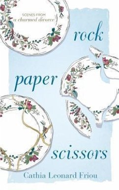 Rock Paper Scissors: Scenes from a Charmed Divorce - Friou, Cathia Leonard