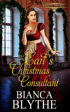 The Earl's Christmas Consultant (Wedding Trouble, #3) (eBook, ePUB) - Blythe, Bianca