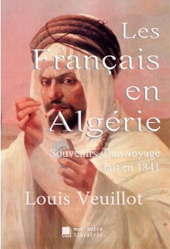 Les Français en Algérie - Veuillot, Louis