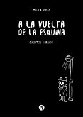 A la vuelta de la esquina (eBook, ePUB)