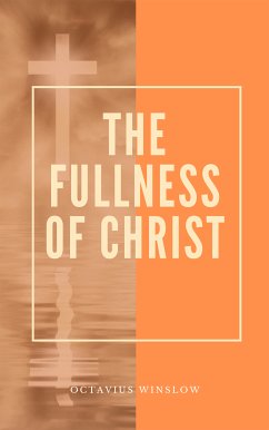 The Fullness Of Christ (eBook, ePUB) - Winslow, Octavius