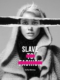 Slave to Fashion (eBook, ePUB)