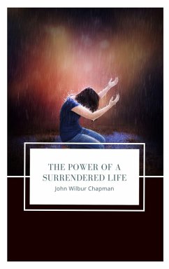 The Power of a Surrendered Life (eBook, ePUB) - Chapman, John Wilbur