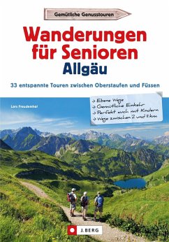 Wanderführer Allgäu: Wanderungen für Senioren Allgäu. 33 entspannte Touren in den Allgäuer Alpen. (eBook, ePUB) - Freudenthal, Lars