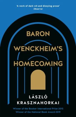 Baron Wenckheim's Homecoming - Krasznahorkai, Laszlo