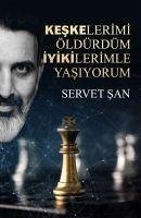 Keskelerimi Öldürdüm Iyikilerimle Yasiyorum - San, Servet