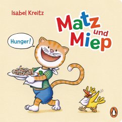 Hunger! / Matz & Miep Bd.2 - Kreitz, Isabel