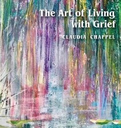 The Art of Living with Grief - Chappel, Claudia