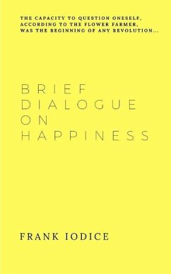 Brief Dialogue on Happiness - Iodice, Frank