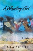 A Whistling Girl (eBook, ePUB) A Whistling Girl (eBook, ePUB)