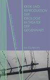 Kritik und Reproduktion der Ideologie im Theater der Gegenwart (eBook, PDF)