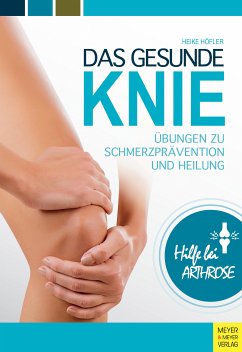 Das gesunde Knie (eBook, PDF) - Höfler, Heike