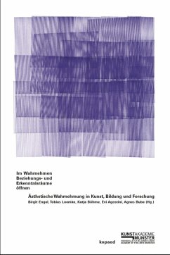 Im Wahrnehmen Beziehungs- und Erkenntnisräume öffnen (eBook, PDF) - Agostini, Evi; Bube, Agnes; Böhme, Katja; Engel, Birgit; Loemke, Tobias