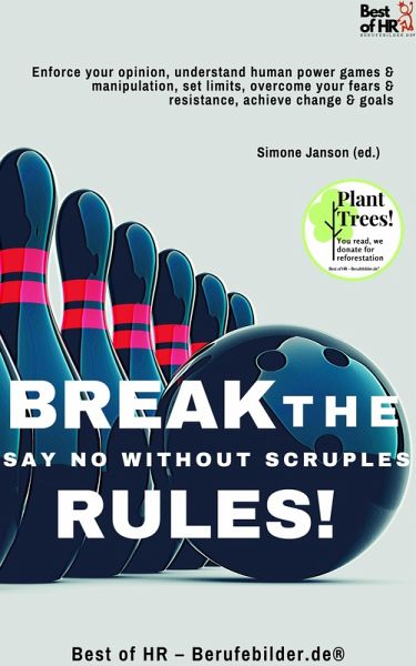 Break the Rules! Say No without Scruples (eBook, ePUB) Break the Rules! Say No without Scruples (eBook, ePUB)