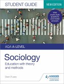 AQA A-level Sociology Student Guide 1: Education with theory and methods (eBook, ePUB)