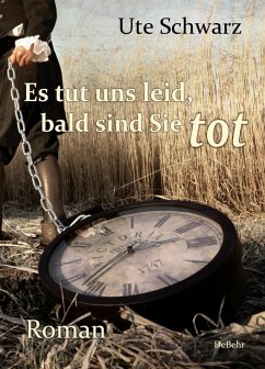 Es tut uns leid, bald sind Sie tot - Roman (eBook, ePUB) - Schwarz, Ute