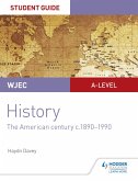 CBAC Safon Uwch Hanes - Canllaw i Fyfyrwyr Uned 3: Canrif yr Americanwyr, tua 1890-1990 (WJEC A-level History Student Guide Unit 3: The American century c.1890-1990; Welsh language ed) (eBook, ePUB)