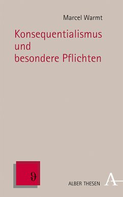 Konsequentialismus und besondere Pflichten (eBook, PDF) - Warmt, Marcel