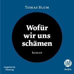 Wofür wir uns schämen (MP3-Download) - Blum, Tomas