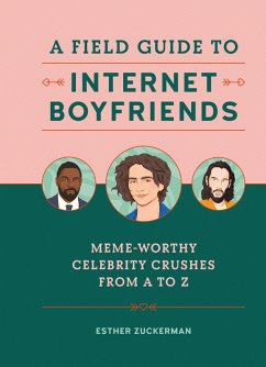 A Field Guide to Internet Boyfriends (eBook, ePUB) - Zuckerman, Esther