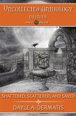 Scattered, Shattered, and Saved (Uncollected Anthology, #21) (eBook, ePUB)