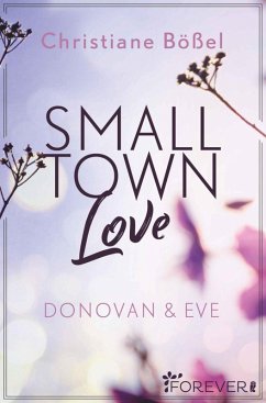 Small Town Love (eBook, ePUB) - Bößel, Christiane