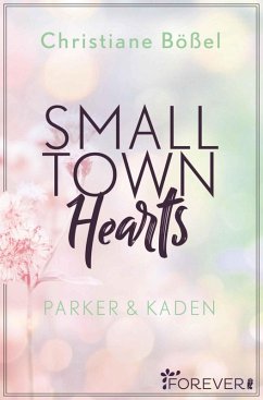 Small Town Hearts (eBook, ePUB) - Bößel, Christiane