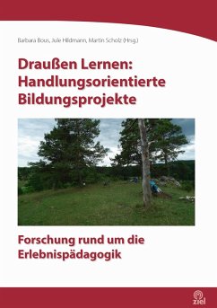 Draußen Lernen: Handlungsorientierte Bildungsprojekte (eBook, ePUB)