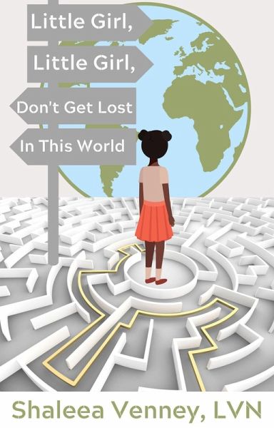 Little Girl, Little Girl, Don't Get Lost In This World (eBook, ePUB) Little Girl, Little Girl, Don't Get Lost In This World (eBook, ePUB)
