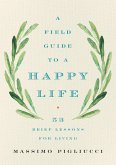 A Field Guide to a Happy Life (eBook, ePUB)