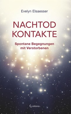Nachtod-Kontakte: Spontane Begegnungen mit Verstorbenen (eBook, ePUB) - Elsaesser, Evelyn
