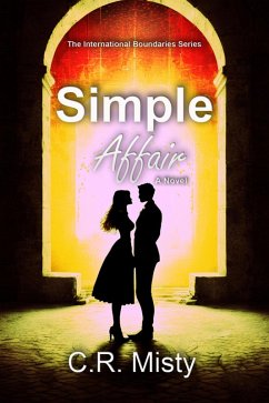 Simple Affair (The International Boundaries Series, #1) (eBook, ePUB) - Misty, C. R.