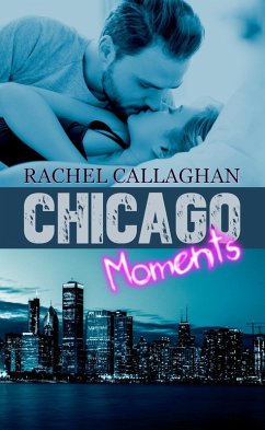 Chicago Moments (eBook, ePUB) - Callaghan, Rachel