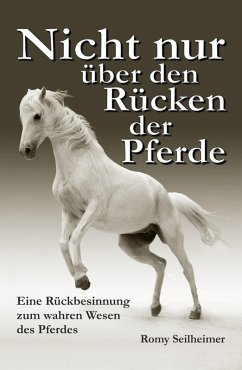 Nicht nur über den Rücken der Pferde (eBook, ePUB) - Seilheimer, Romy