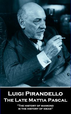 The Late Mattia Pascal (eBook, ePUB) - Pirandello, Luigi