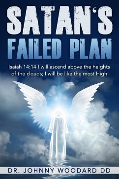 Satan's Failed Plan (eBook, ePUB) - Johnny Woodard DD, Dr.