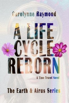 A Life Cycle Reborn (The Earth & Airus Series, #1) (eBook, ePUB) - Raymond, Carolynne