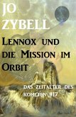 Das Zeitalter des Kometen #17: Lennox und die Mission im Orbit (eBook, ePUB)