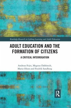 Adult Education and the Formation of Citizens - Fejes, Andreas; Dahlstedt, Magnus; Olson, Maria